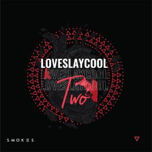 Album Love Slay Cool, Vol. 2 (Explicit) from DJ Smokes
