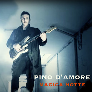 收听Pino D'Amore的Magica Notte歌词歌曲