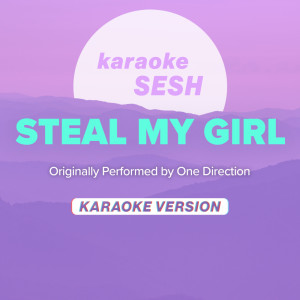 Dengarkan Steal My Girl (Originally Performed by One Direction) (Karaoke Version) lagu dari karaoke SESH dengan lirik