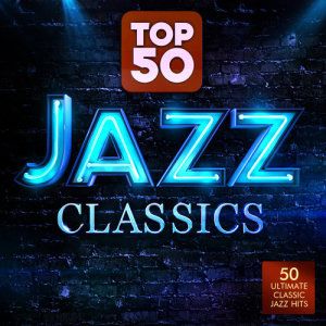 Jazz Masters的專輯Top 50 Jazz Classics - The World's 50 Best Ever Smooth Jazz Essentials