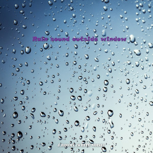 收聽J.Roomy的Rain Sound Outside Window (ASMR, Nature Sound)歌詞歌曲