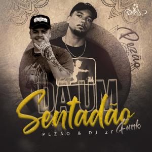 ดาวน์โหลดและฟังเพลง Dá um Sentadão (Funk) พร้อมเนื้อเพลงจาก Pezão