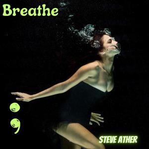 Steve Ather的專輯Breathe (feat. Cathy Edmunds & Pete Fraser)