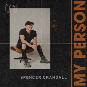 收聽Spencer Crandall的My Person歌詞歌曲