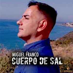 Listen to Cuerpo de Sal song with lyrics from Miguel Franco