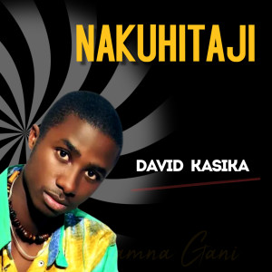 Album Nakuhitaji from David Kasika