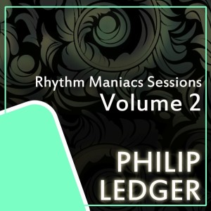 Album Rhythm Maniacs Sessions, Vol. 2 from Philip Ledger