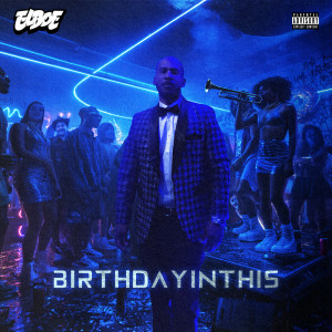 收听Elboe的BirthdayInThis (Explicit)歌词歌曲