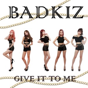 Album Give It To Me from Badkiz