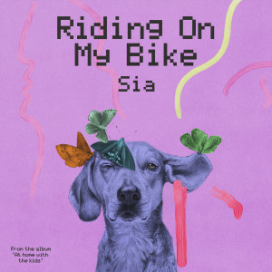 ดาวน์โหลดและฟังเพลง Riding On My Bike พร้อมเนื้อเพลงจาก Sia