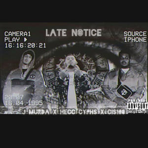 อัลบัม Late Notice (feat. J Murda & Cis100) (Explicit) ศิลปิน J Murda