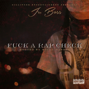 Jr Boss的專輯F*ck A Rap Check (Explicit)