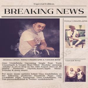 收聽Gino Uzokdlalela的Abadala (feat. Toolz Umazelaphi & Vanger Boyz)歌詞歌曲