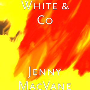 Listen to Jenny MacVane song with lyrics from White & Co