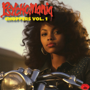 อัลบัม Psychomania Choppers: Chicano Oldies and R&B Rarities, Vol. 1 ศิลปิน Various