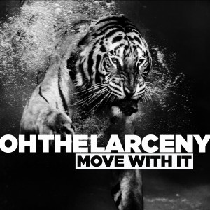 Album Move With It oleh Oh The Larceny