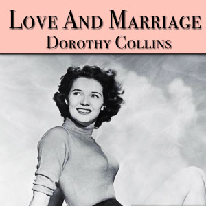 Album Love and Marriage (Explicit) from Dorothy Collins