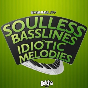 Sashaslay的專輯Soulless Basslines & Idiotic Melodies