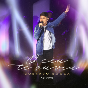 ดาวน์โหลดและฟังเพลง O Céu Te Ouviu (Ao Vivo) พร้อมเนื้อเพลงจาก Gustavo Souza