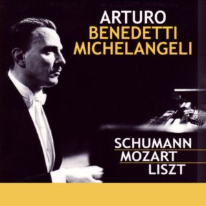 Arturo Benedetti Michelangeli的專輯Arturo Benedetti Michelangeli, piano : Schumann • Mozart • Liszt