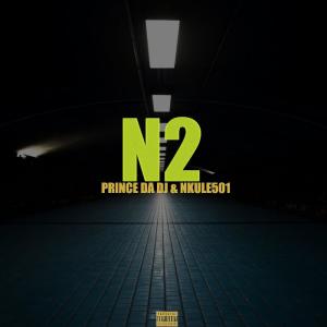 Listen to N2 (feat. Nkulee501) song with lyrics from PRINCE DA DJ