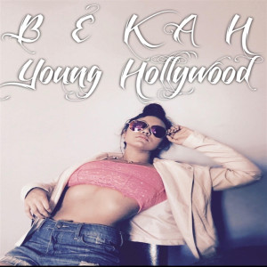 Listen to Young Hollywood song with lyrics from Bekah