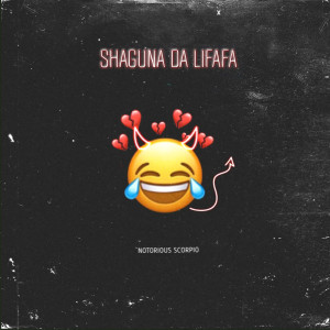 Album Shaguna da Lifafa (Explicit) from Notorious Scorpio