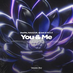 Listen to You & Me (feat. M.X.X) song with lyrics from DJ TANI