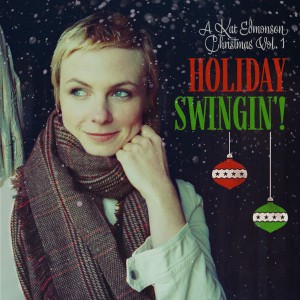 อัลบัม Holiday Swingin'! (A Kat Edmonson Christmas Vol. 1) ศิลปิน Kat Edmonson