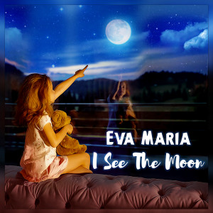 收听Eva Maria的I See the Moon歌词歌曲