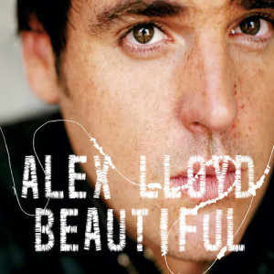 ดาวน์โหลดและฟังเพลง Beautiful พร้อมเนื้อเพลงจาก Alex Lloyd