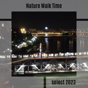 Album Nature Walk Time Select 2023 from Various