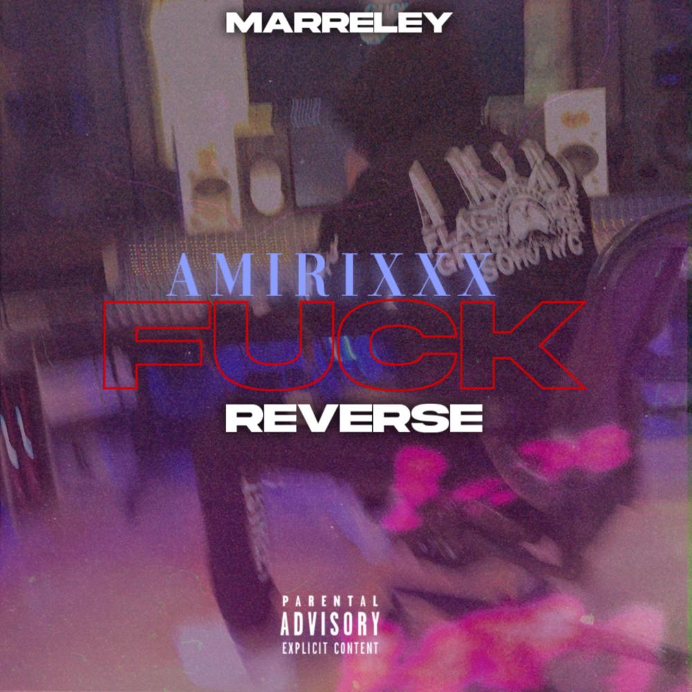 FUCK REVERSE (feat. Amirixxx) (Explicit)