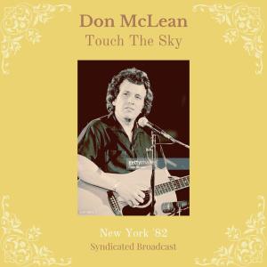 อัลบัม Touch The Sky (Live New York '82) ศิลปิน Don McLean