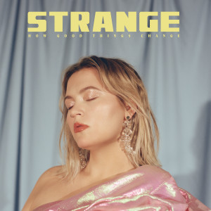 Album Strange How Good Things Change (Explicit) from Elli Ingram