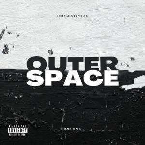 IrbyMissingAK的專輯Outer Space (feat. RNE KNG) [Explicit]