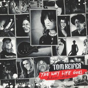 Tom Keifer的專輯The Way Life Goes - Deluxe Edition