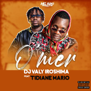 Listen to O'Mer (Explicit) song with lyrics from DJ VALY IROSHIMA