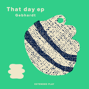 Gebhardt的專輯That Day EP