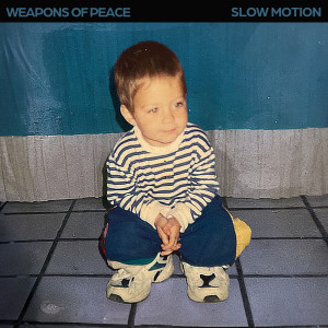 Slow Motion的專輯Weapons of Peace