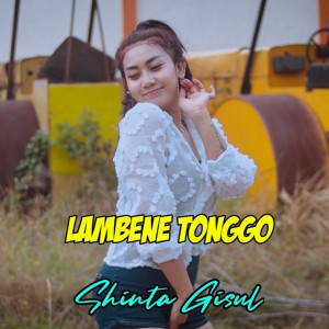 Dengarkan Lambene Tonggo lagu dari Shinta Gisul dengan lirik