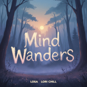 Listen to Mind Wanders song with lyrics from Losa