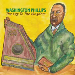อัลบัม The Key To The Kingdom ศิลปิน Washington Phillips