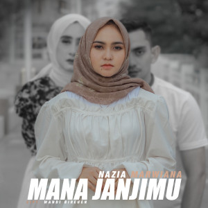 Listen to Mana Janjimu song with lyrics from Nazia Marwiana