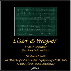 อัลบัม Liszt & Wagner: A Faust Symphony - Eine Faust-Ouvertüre ศิลปิน Southwest German Radio Symphony Orchestra