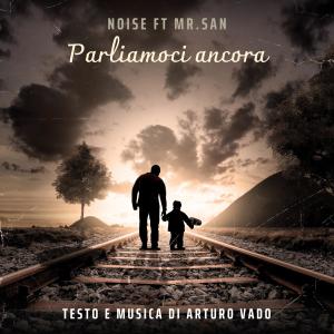 MR.SAN的專輯Parliamoci ancora (feat. Noise & Mr.San)