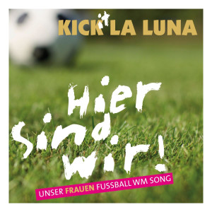 Kick La Luna的專輯Hier Sind Wir