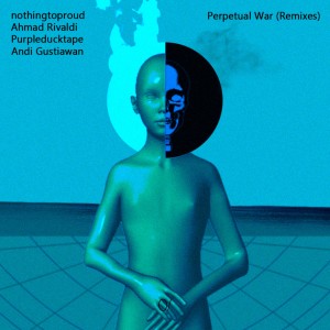 nothingtoproud的專輯Perpetual War (Remixes)