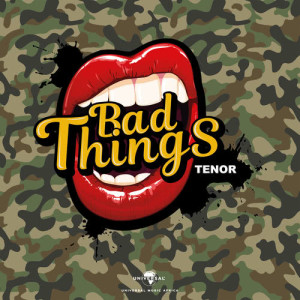 收聽Tenor的Bad Things歌詞歌曲