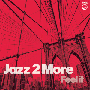 Feel It dari Jazz 2 More